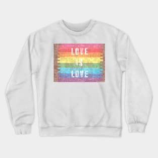 LGBTQ+ Pride Love is Love Brick Wall Design T-Shirt-Style 2 Crewneck Sweatshirt